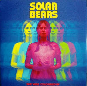 SOLAR BEARS - She Was Coloured In