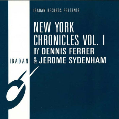 DENNIS FERRER & JEROME SYDENHAM - New York Chronicles Vol.1