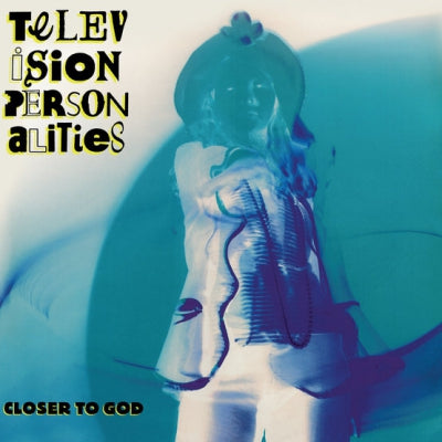 TELEVISION PERSONALITIES - Closer To God