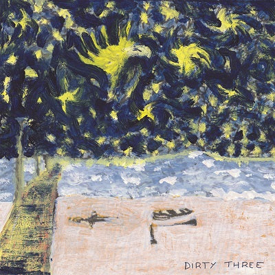 DIRTY THREE - Whatever You Love, You Are