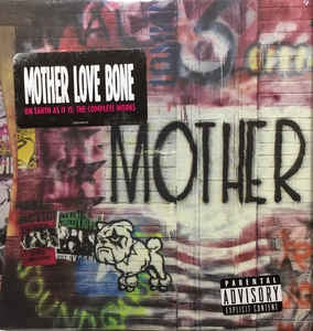 MOTHER LOVE BONE - On Earth As It Is: The Complete Works