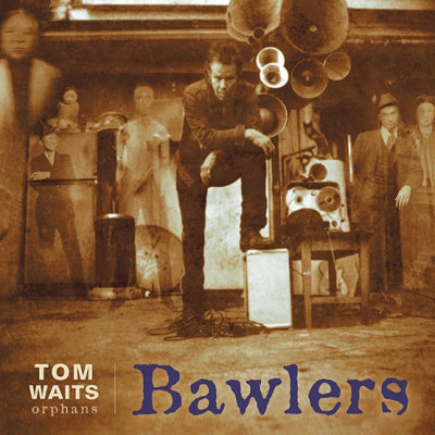 TOM WAITS - Orphans: Bawlers