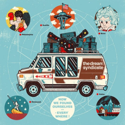 THE DREAM SYNDICATE - How We Found Ourselves... Everywhere!