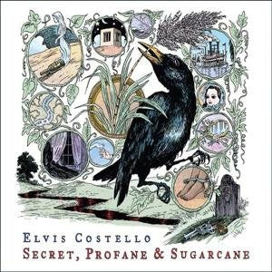 ELVIS COSTELLO - Secret, Profane & Sugarcane