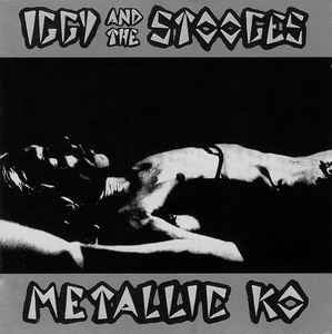 IGGY AND THE STOOGES - Metallic KO