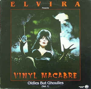 VARIOUS - Elvira Presents Vinyl Macabre-Oldies But Ghoulies (Vol. 1)