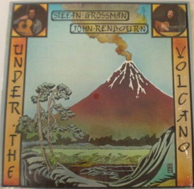 STEFAN GROSSMAN & JOHN RENBOURN - Under The Volcano