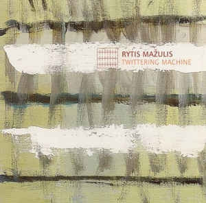 RYTIS MAZULIS - Twittering Machine