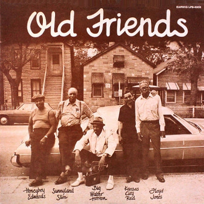 DAVID "HONEYBOY" EDWARDS, SUNNYLAND SLIM, WALTER HORTON, KANSAS CITY RED, FLOYD JONES - Old Friends Together For The First Time