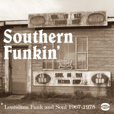 VARIOUS ARTISTS - Southern Funkin' - Louisiana Funk & Soul 1967-1979