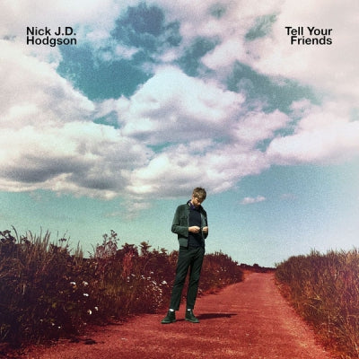 NICK J.D. HODGSON - Tell Your Friends