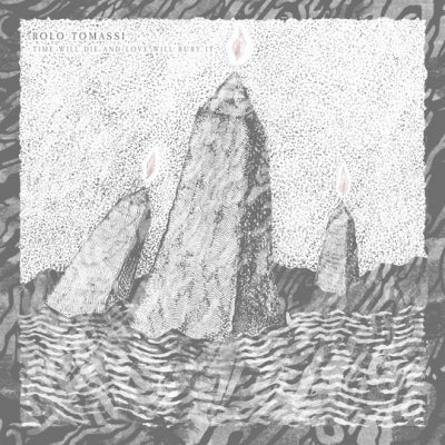 ROLO TOMASSI - Time Will Die And Love Will Bury It