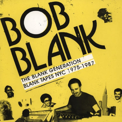 VARIOUS - Bob Blank The Blank Generation (Blank Tapes NYC 1975-1987)