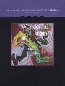 THE FALL - The Wonderful And Frightening World Of The Fall