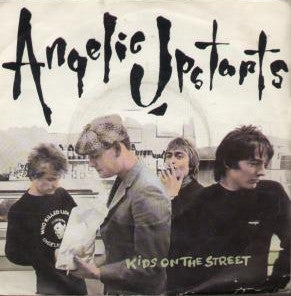 ANGELIC UPSTARTS - Kids On The Street