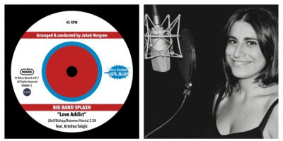 BIG BAND SPLASH - Love Addict / / Baby Don't You Lose Your Cool