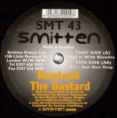 ROWLAND THE BASTARD - Had It With Blondes / Fri - Sun Non Stop
