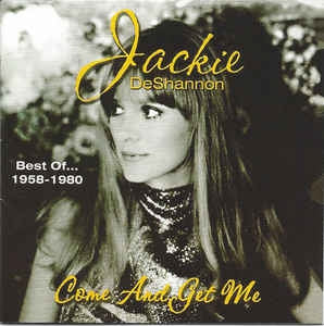 JACKIE DE SHANNON - Come And Get Me: Best Of....1958-1980