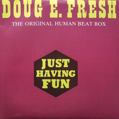 DOUG E. FRESH  - Just Having Fun / Bonus Lesson # 1 / The Original Human Beatbox / Fresh Mix