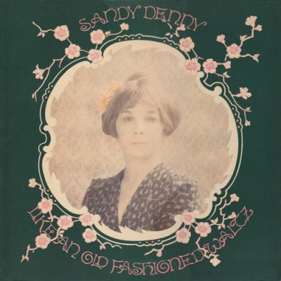 SANDY DENNY - Like An Old Fashioned Waltz