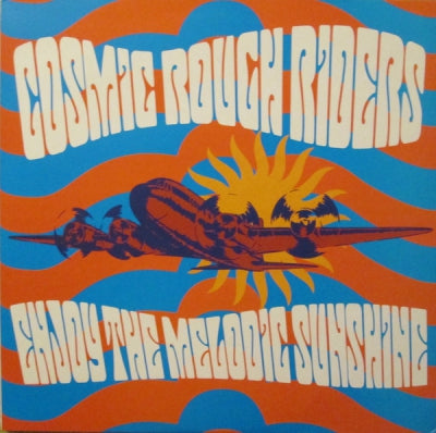 COSMIC ROUGH RIDERS - Enjoy The Melodic Sunshine