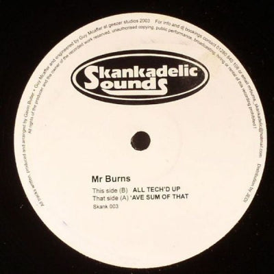 MR BURNS - 'Ave Some Of That / All Tech'd Up