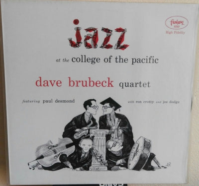 THE DAVE BRUBECK QUARTET FEATURING PAUL DESMOND WITH RON CROTTY AND JOE DODGE - Jazz At College Of The Pacific