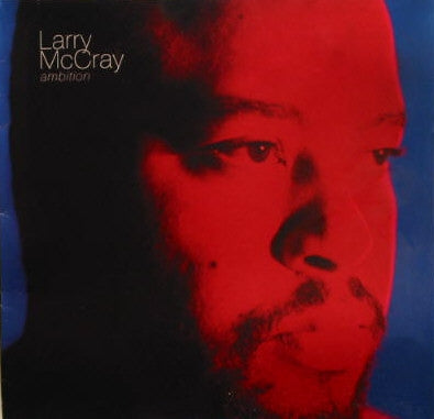 LARRY MCCRAY - Ambition