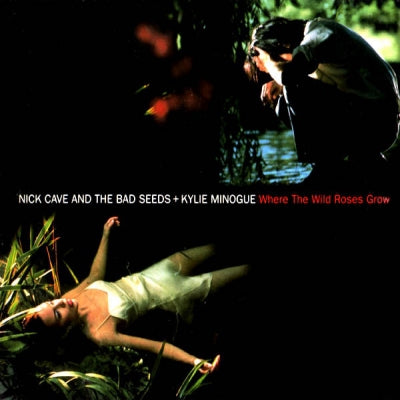NICK CAVE and KYLIE MINOGUE - Where The Wild Roses Grow