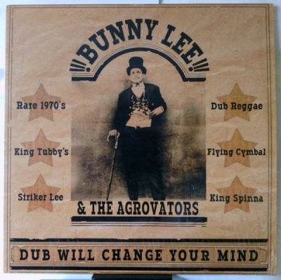 BUNNY LEE & THE AGROVATORS - Dub Will Change Your Mind