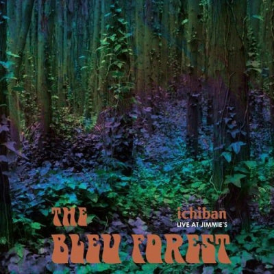 THE BLEU FOREST - Ichiban - Live At Jimmie's