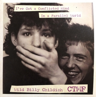 WILD BILLY CHILDISH & CTMF - I’ve Got A Conflicted Mind / In A Parallel World