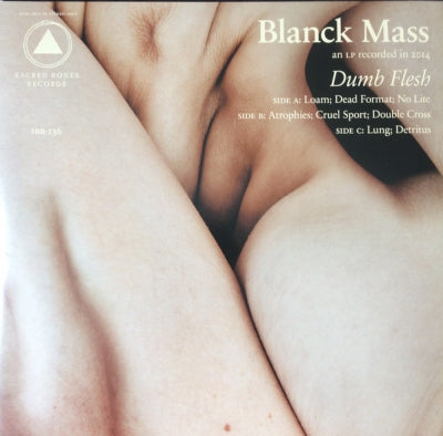 BLANCK MASS - Dumb Flesh