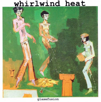 WHIRLWIND HEAT - Glaxefusion