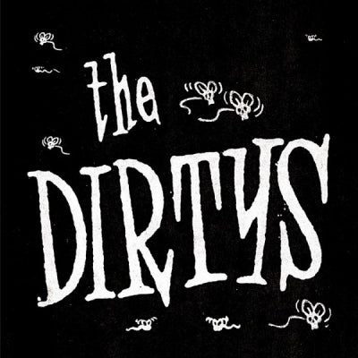 THE DIRTYS - It Ain't Easy / Fuck