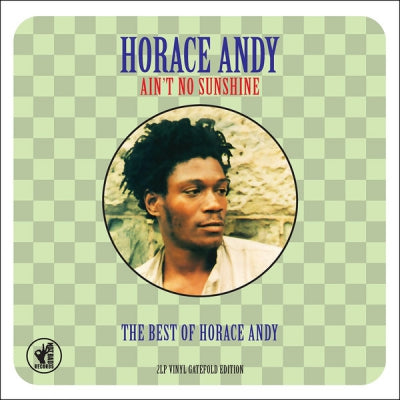 HORACE ANDY - Ain't No Sunshine (The Best of Horace Andy)