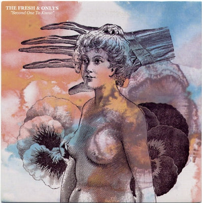 THE FRESH & ONLYS - Second One To Know / Hated Or Loved