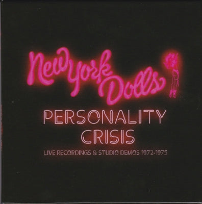 NEW YORK DOLLS - Personality Crisis (Live Recordings & Studio Demos 1972-1975)