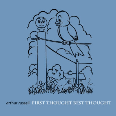 ARTHUR RUSSELL - First Thought Best Thought