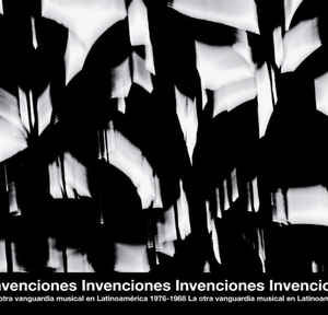 VARIOUS ARTISTS - Invenciones: La Otra Vanguardia Musical en Latinoamerica 1976-1988