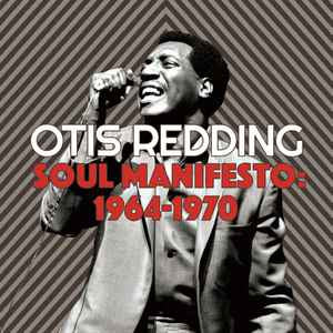 OTIS REDDING - Soul Manifesto: 1964-1970