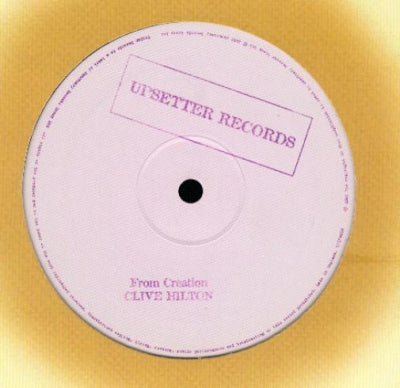 CLIVE HILTON / THE UPSETTERS - From Creation / Satta Dub