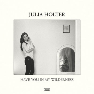JULIA HOLTER - Have You In My Wilderness