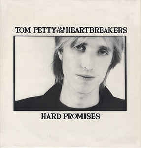 TOM PETTY & THE HEARTBREAKERS - Hard Promises