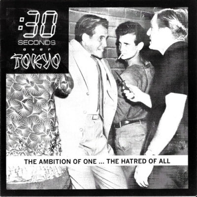 :30 SECONDS OVER TOKYO - The Ambition Of One... The Hatred Of All