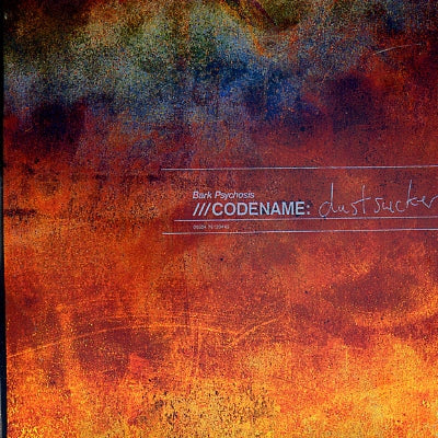 BARK PSYCHOSIS - Codename: Dustsucker
