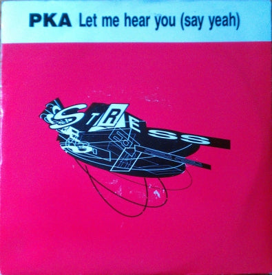 PKA - Let Me Hear You (Say Yeah) Remix