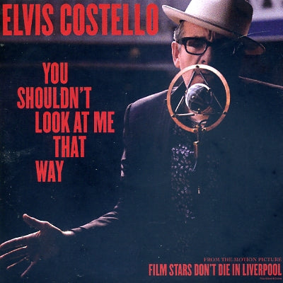 ELVIS COSTELLO - You Shouldn't Look At Me That Way