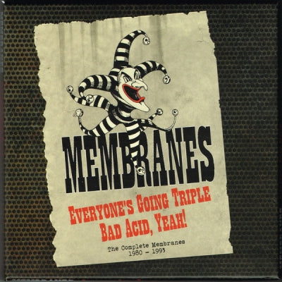 MEMBRANES - Everyone’s Going Triple Bad Acid, Yeah! (The Complete Membranes 1980 - 1993)