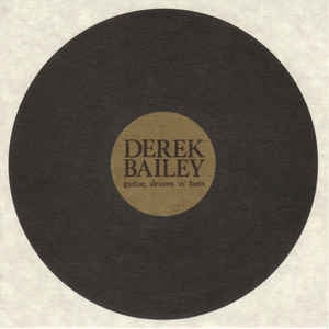 DEREK BAILEY - Guitar, Drums 'N' Bass